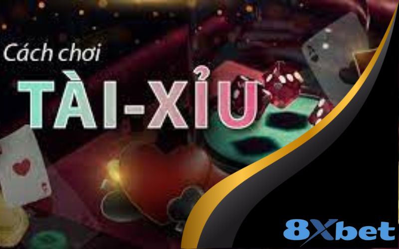 Hướng dẫn chơi tài xỉu tại 8XBET cho người mới bắt đầu
